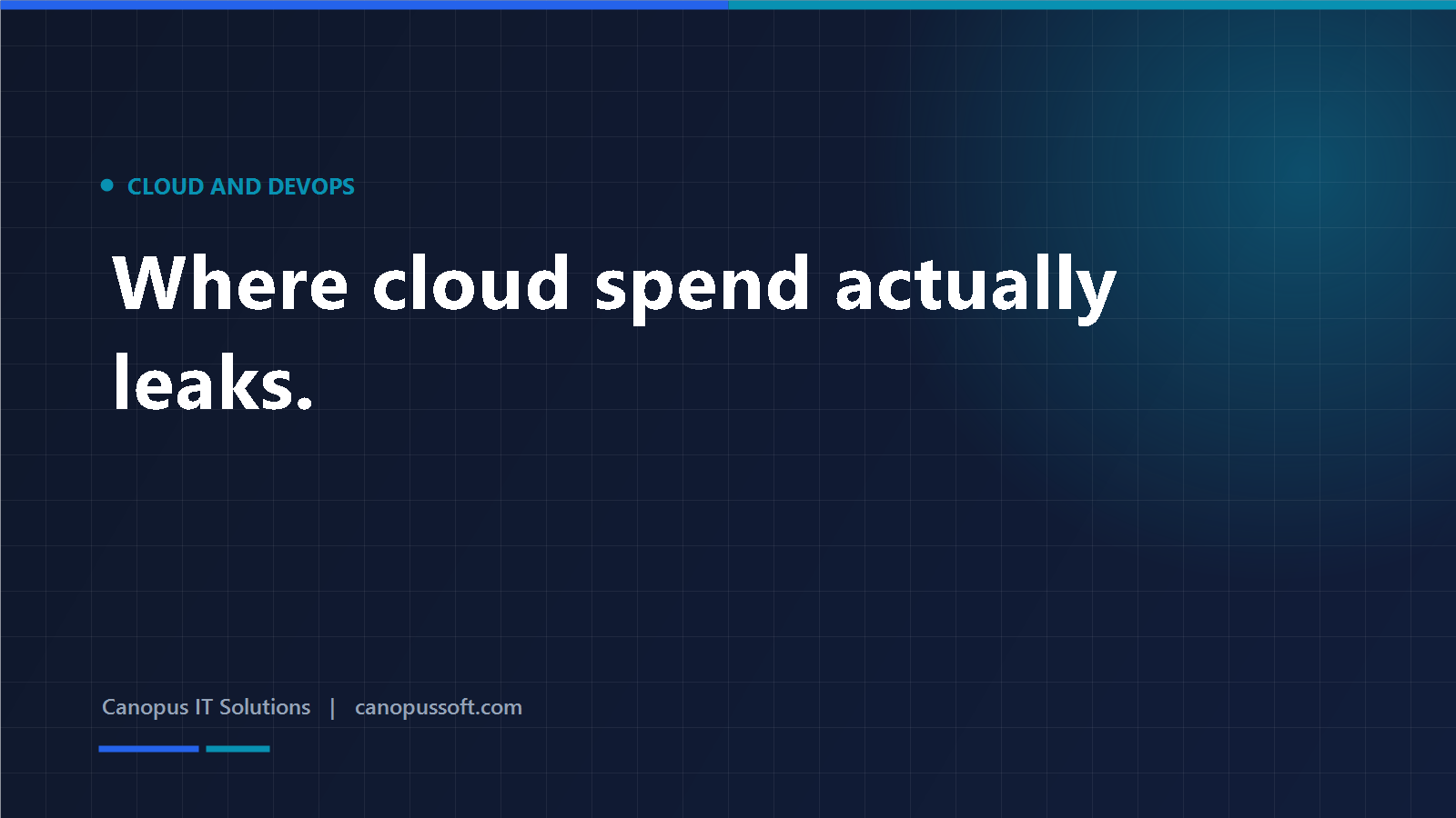 Where cloud spend actually leaks — Canopus engineering guide